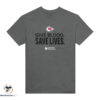 Chiefs Give Blood Save Lives T Shirt