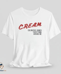 Cream Colonizers Ruined Everything Around Me T-Shirt