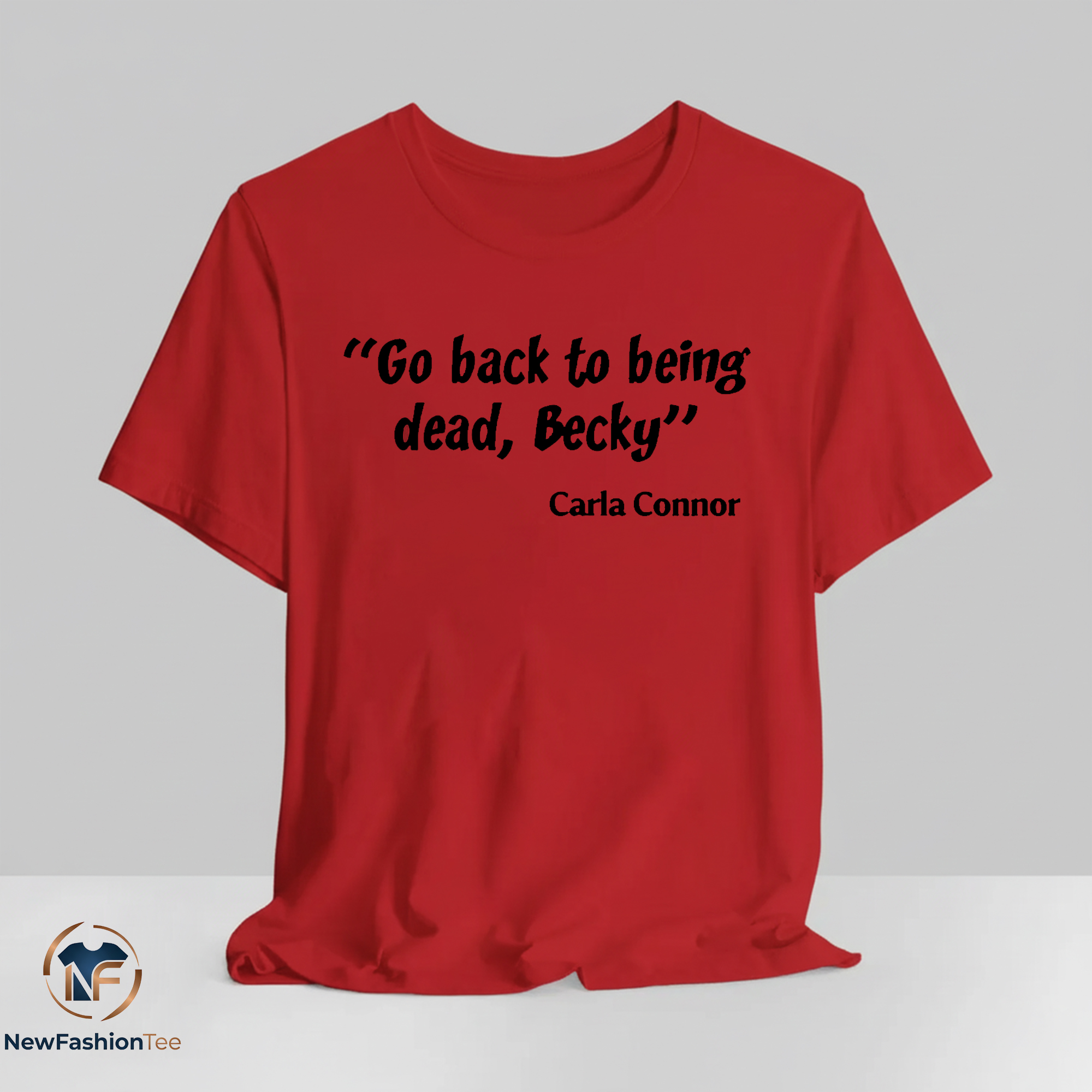 Go back to being dead Becky T-Shirt 2 Go back to being dead Becky T-Shirt - Image 2