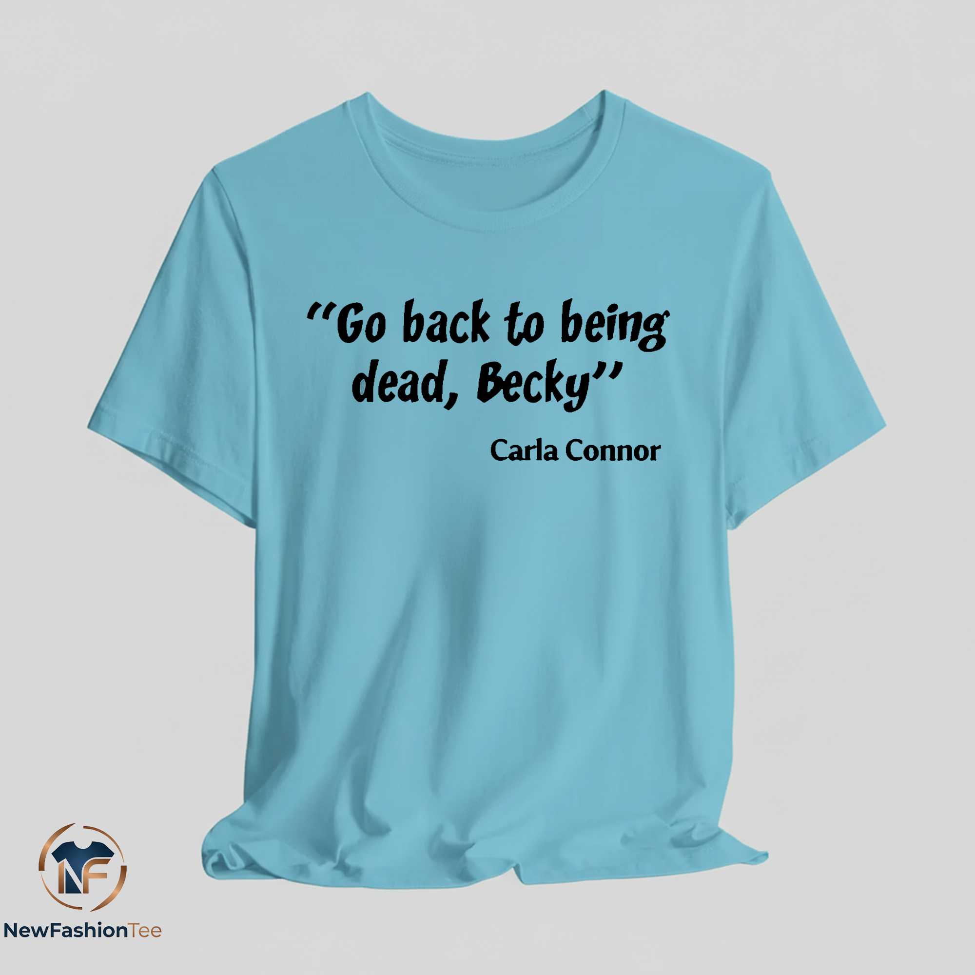 Go back to being dead Becky T-Shirt 3 Go back to being dead Becky T-Shirt - Image 3