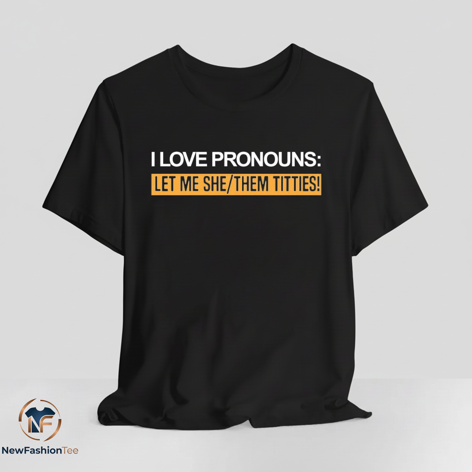 I Love Pronouns Let Me She Them Titties T-Shirt 2 I Love Pronouns Let Me She Them Titties T-Shirt - Image 2