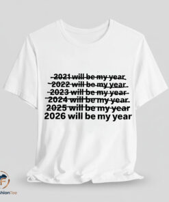 2026 will be my year T-Shirt
