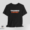 Ben Johnson Thanks Lovie T-Shirt 5 Ben Johnson Thanks Lovie T Shirt