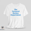 The Tortured Hockey Department Shirt