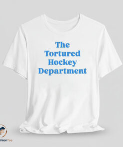 The Tortured Hockey Department Shirt