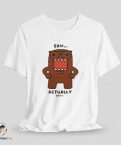 Erm Actually Domo Shirt
