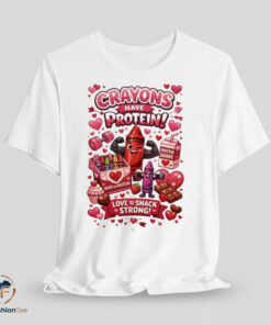 Crayons Have Protein Love To Snack Strong Valentine Day Shirt