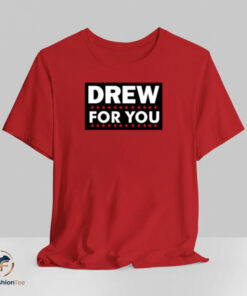 Drew For You Shirt