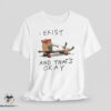 I Exist And That’s Okay Shirt