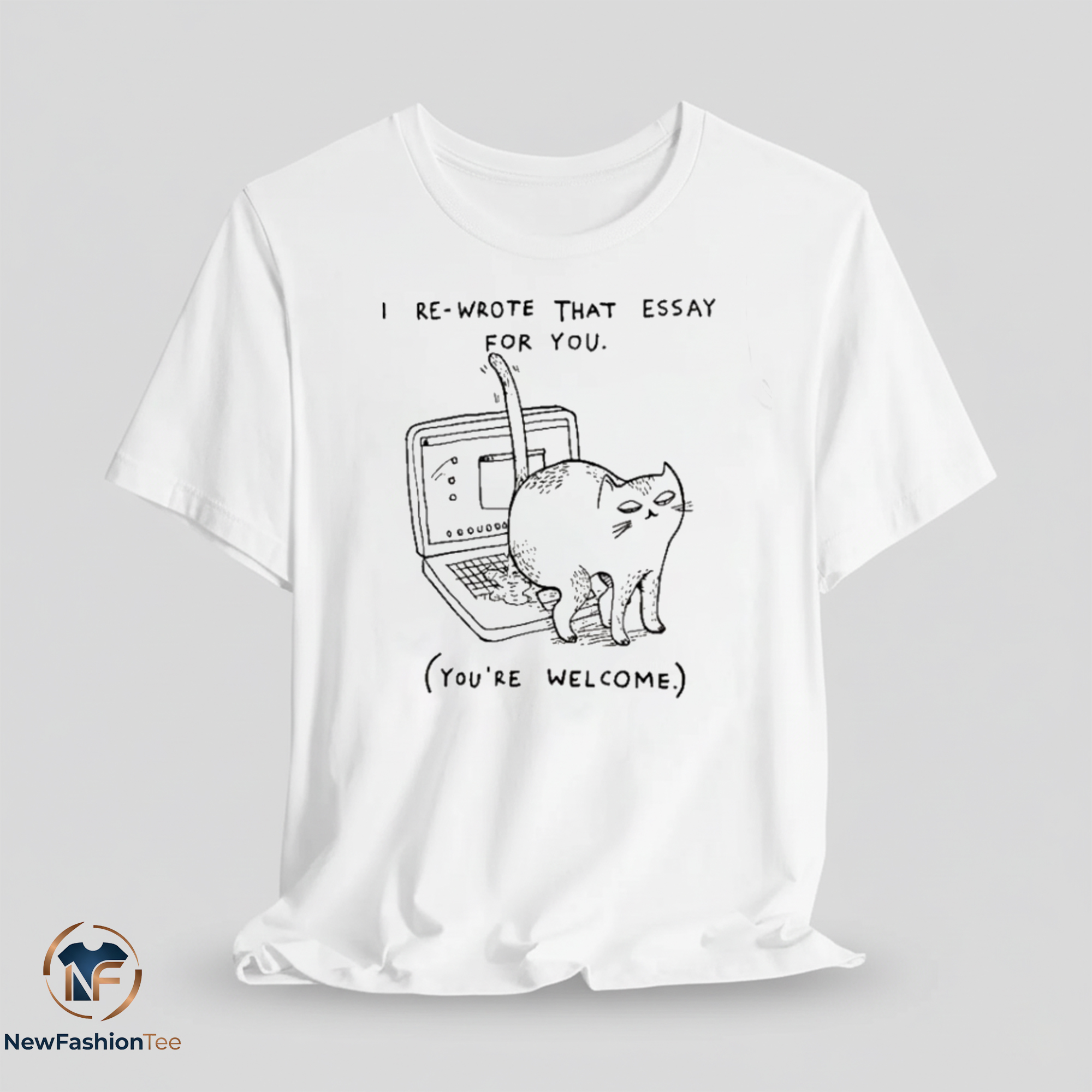 I Re Wrote That Essay For You You’re Welcome Shirt 7 I Re Wrote That Essay For You You’re Welcome Shirt