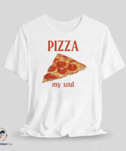 Pizza My Soul shirt