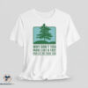Why Don’t You Make Like A Tree And Let Me Fuck You Shirt 2 Why Don’t You Make Like A Tree And Let Me Fuck You Shirt