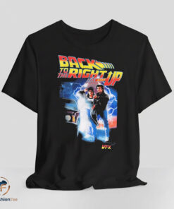 Back To The Right Up Side shirt