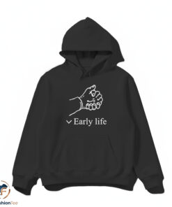 Early Life shirt