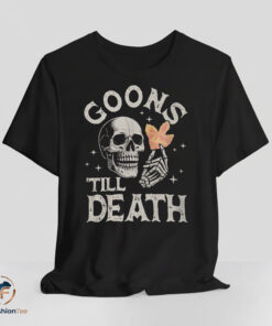 Goons Till Death shirt