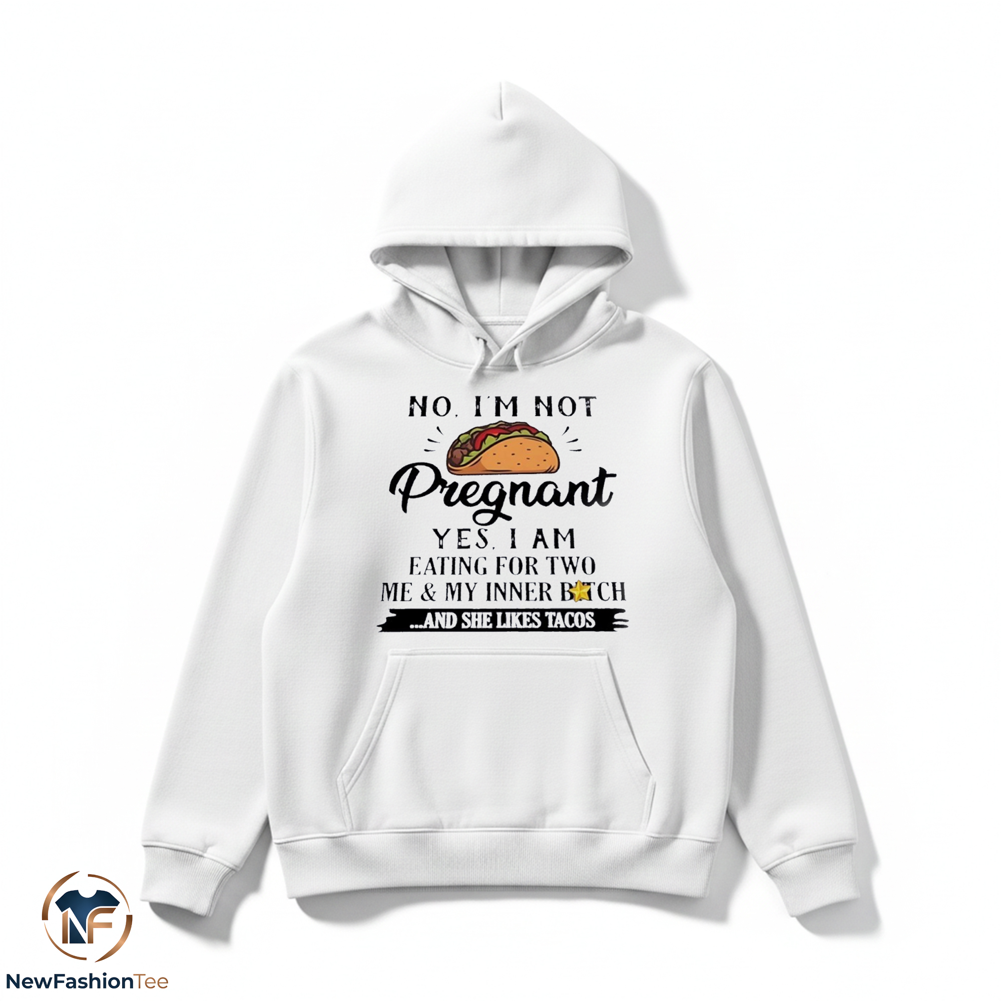 No I’m not pregnant yes I am eating for two me and my inner bitch and she likes Tacos shirt 2 No I’m not pregnant yes I am eating for two me and my inner bitch and she likes Tacos shirt