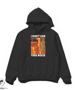 I Dont Like This Rock shirt