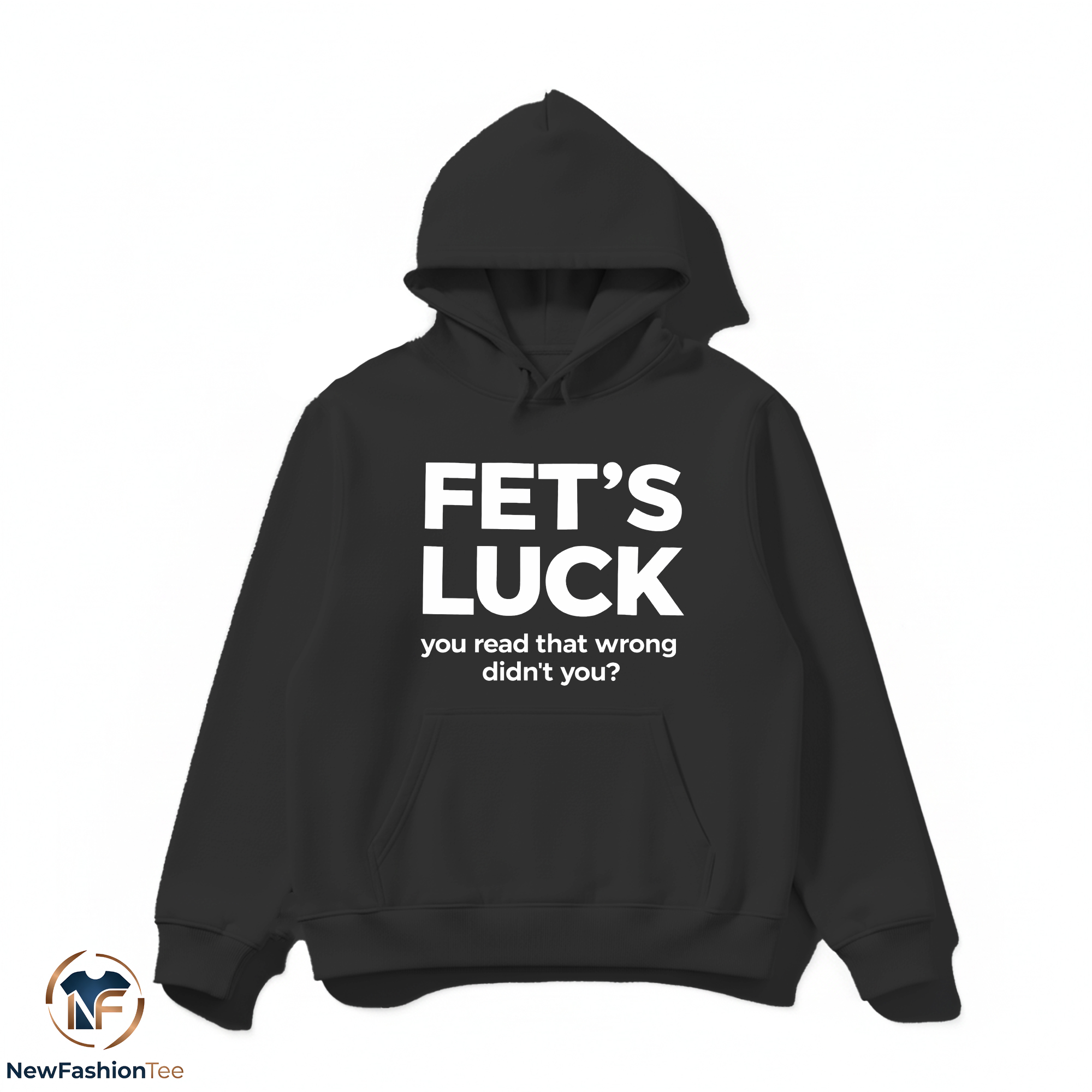 Fet's Luck You Read That Wrong Didn't You Shirt 2 Fet's Luck You Read That Wrong Didn't You Shirt - Image 2