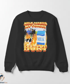 Milk Makes My Tummy Hurt shirt 5 milkswmk