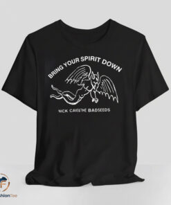 Bring Your Spirit Down shirt