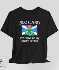 Scotland Its Where My Story Begins shirt