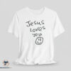 Jesus Loves You shirt 7 Jesus Loves You shirt
