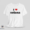 I Love Solana shirt