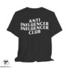 Anti Influencer Influencer Club Shirt 7 Anti Influencer Influencer Club shirt