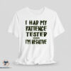 I Had My Patience Tested shirt 6 I Had My Patience Tested shirt