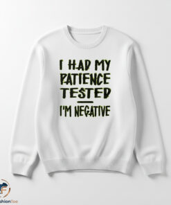 I Had My Patience Tested shirt 5 I Had My Patience Tested shirt