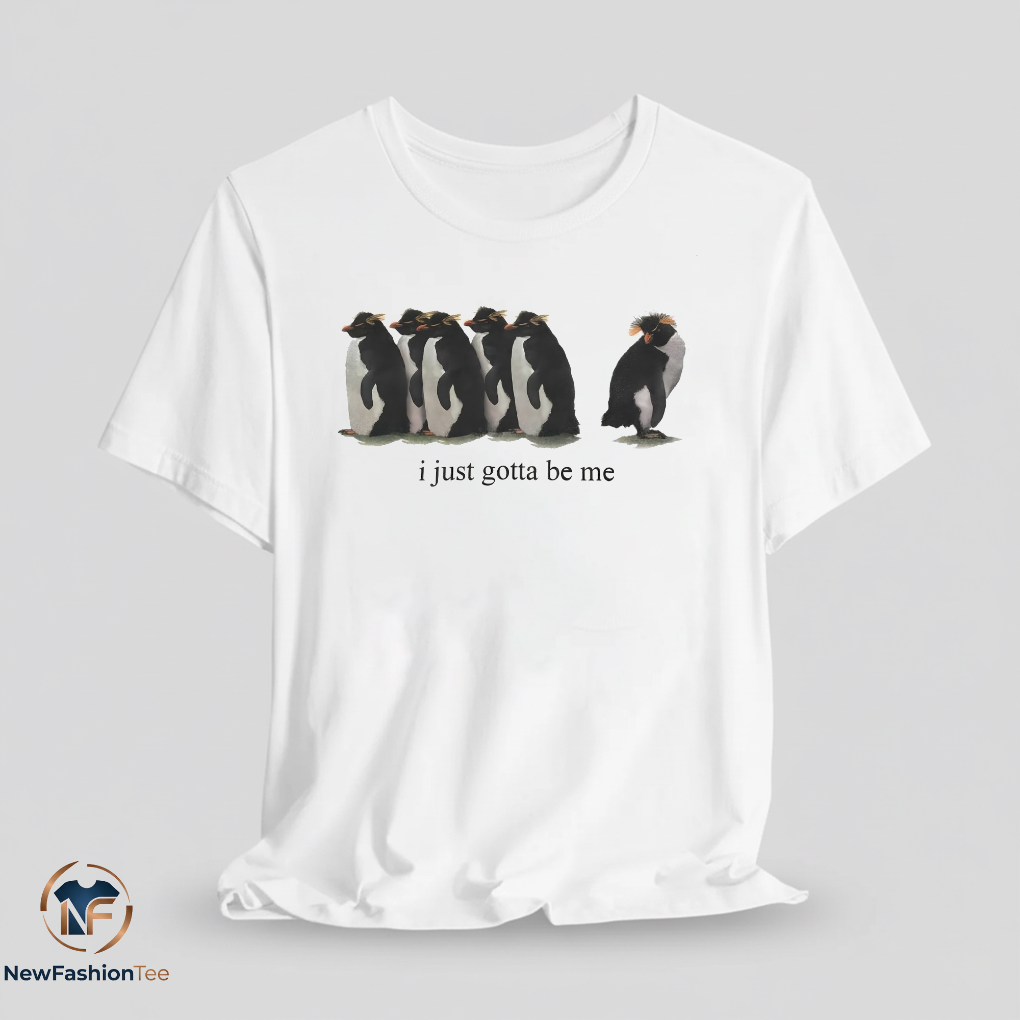 I Just Gotta Be Me penguin shirt 11 I Just Gotta Be Me penguin shirt