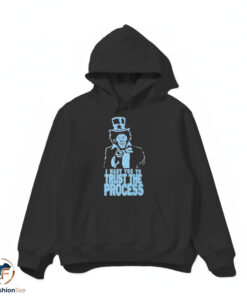 I Want You To Trust The Process shirt 4 I Want You To Trust The Process shirt