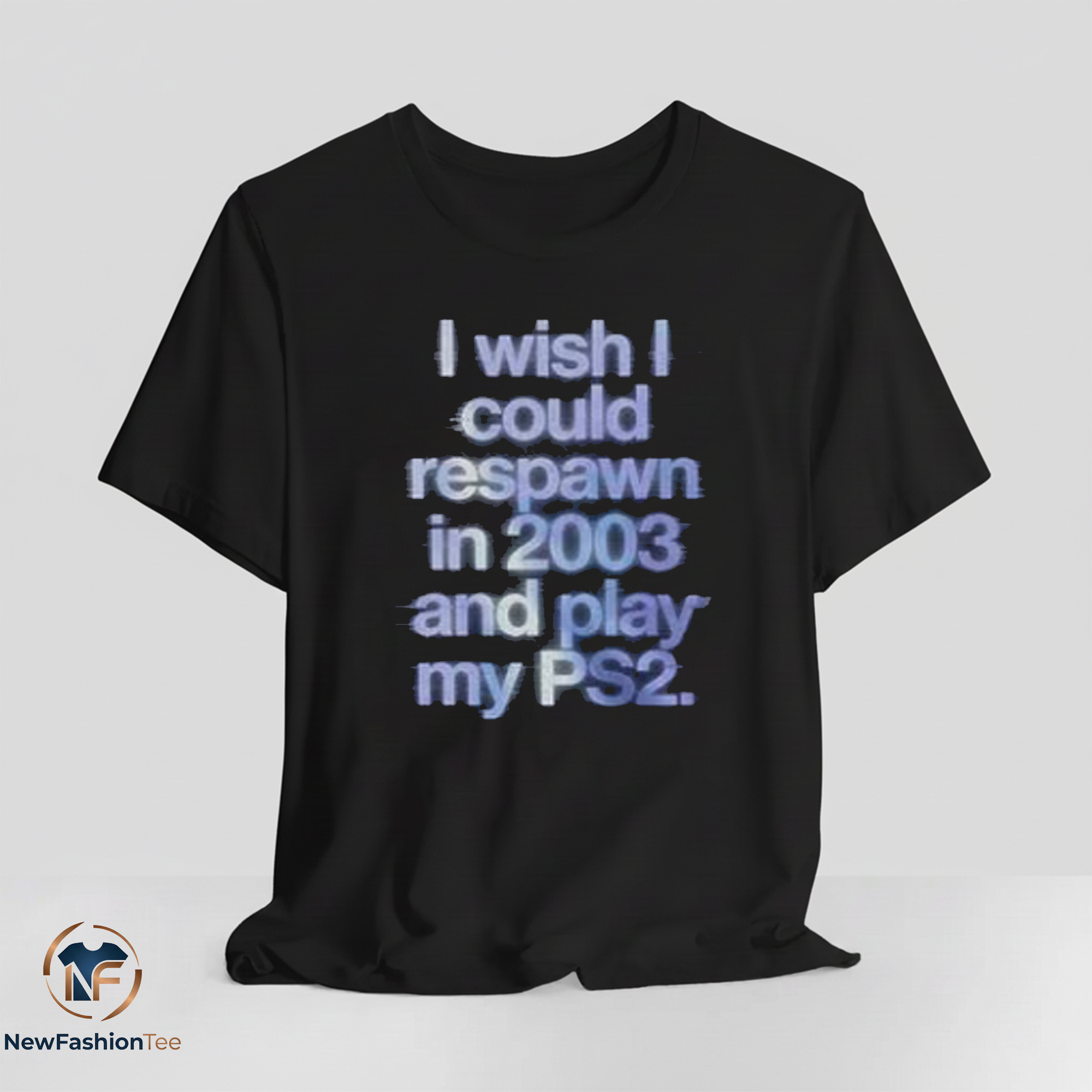 I Wish I Could Respawn in 2003 shirt 11 I Wish I Could Respawn in 2003 shirt