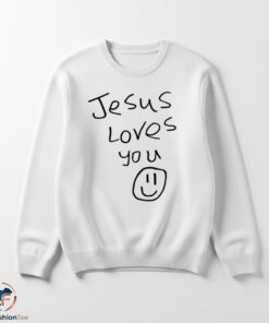 Jesus Loves You shirt 5 Jesus Loves You shirt