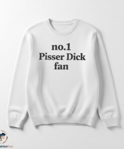 No1 Pisser Dick Fan shirt 5 swmk 4