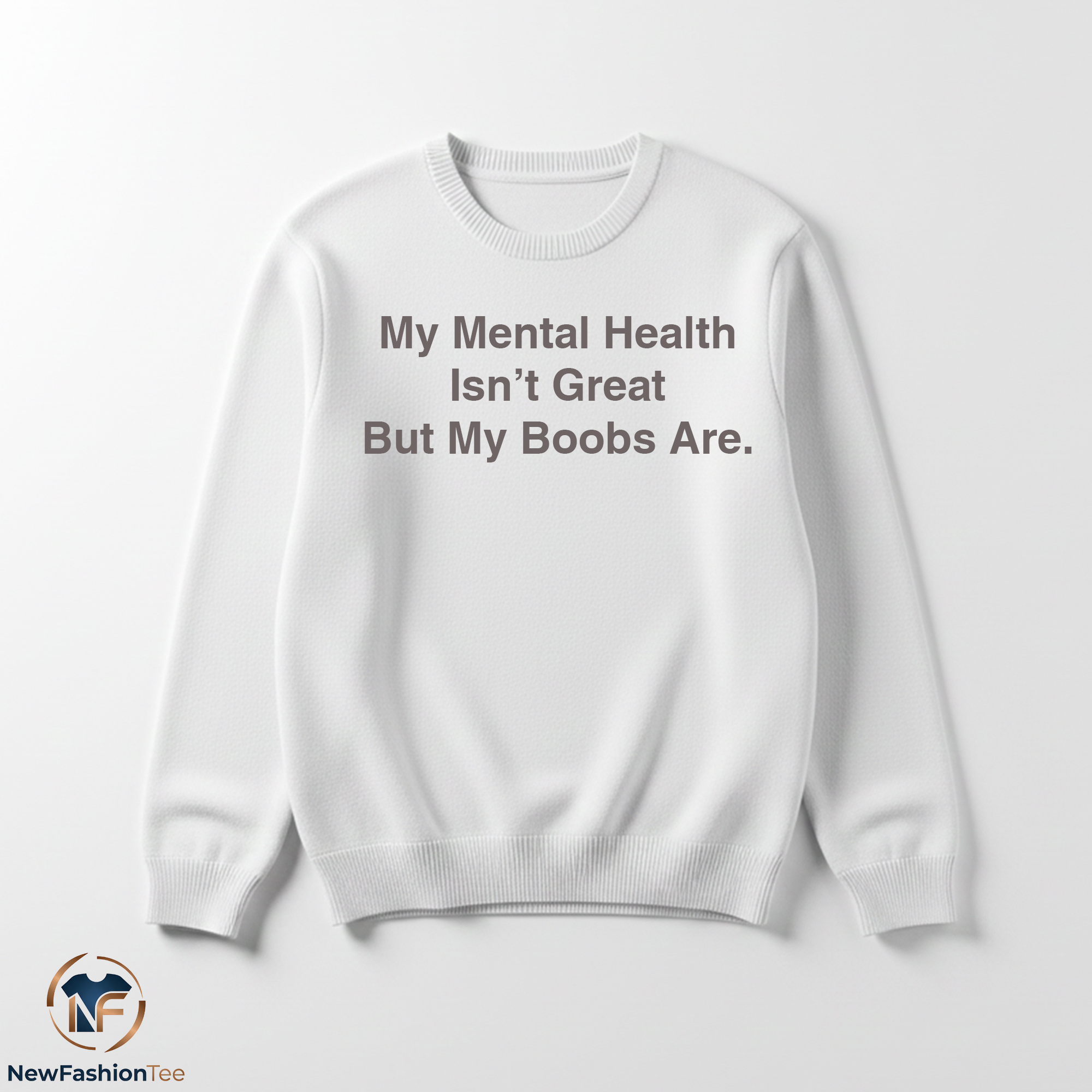 My Mental Health Isnt Great But My Boobs Are shirt 3 My Mental Health Isnt Great But My Boobs Are shirt - Image 3