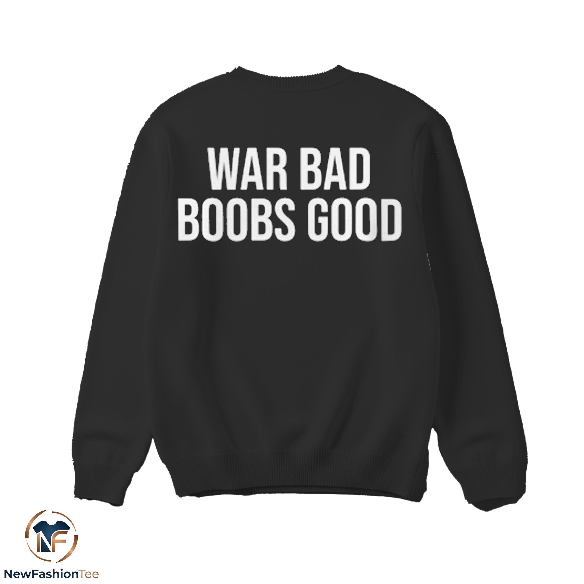 War Bad Boobs Good Shirt 3 War Bad Boobs Good Shirt - Image 3