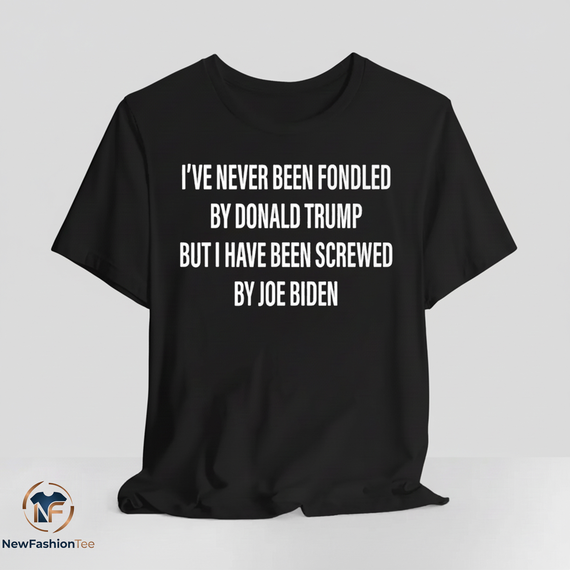 IVE NEVER BEEN FONDLED BY DONALD TRUMP shirt 11 IVE NEVER BEEN FONDLED BY DONALD TRUMP shirt