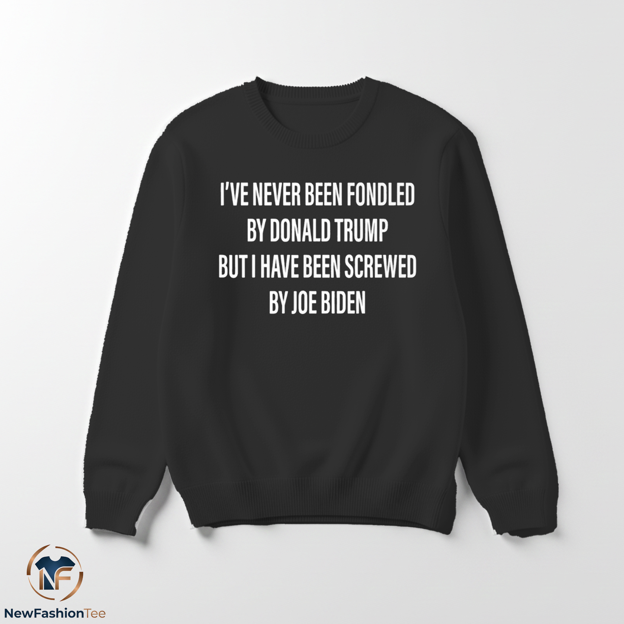 IVE NEVER BEEN FONDLED BY DONALD TRUMP shirt 3 IVE NEVER BEEN FONDLED BY DONALD TRUMP shirt - Image 3