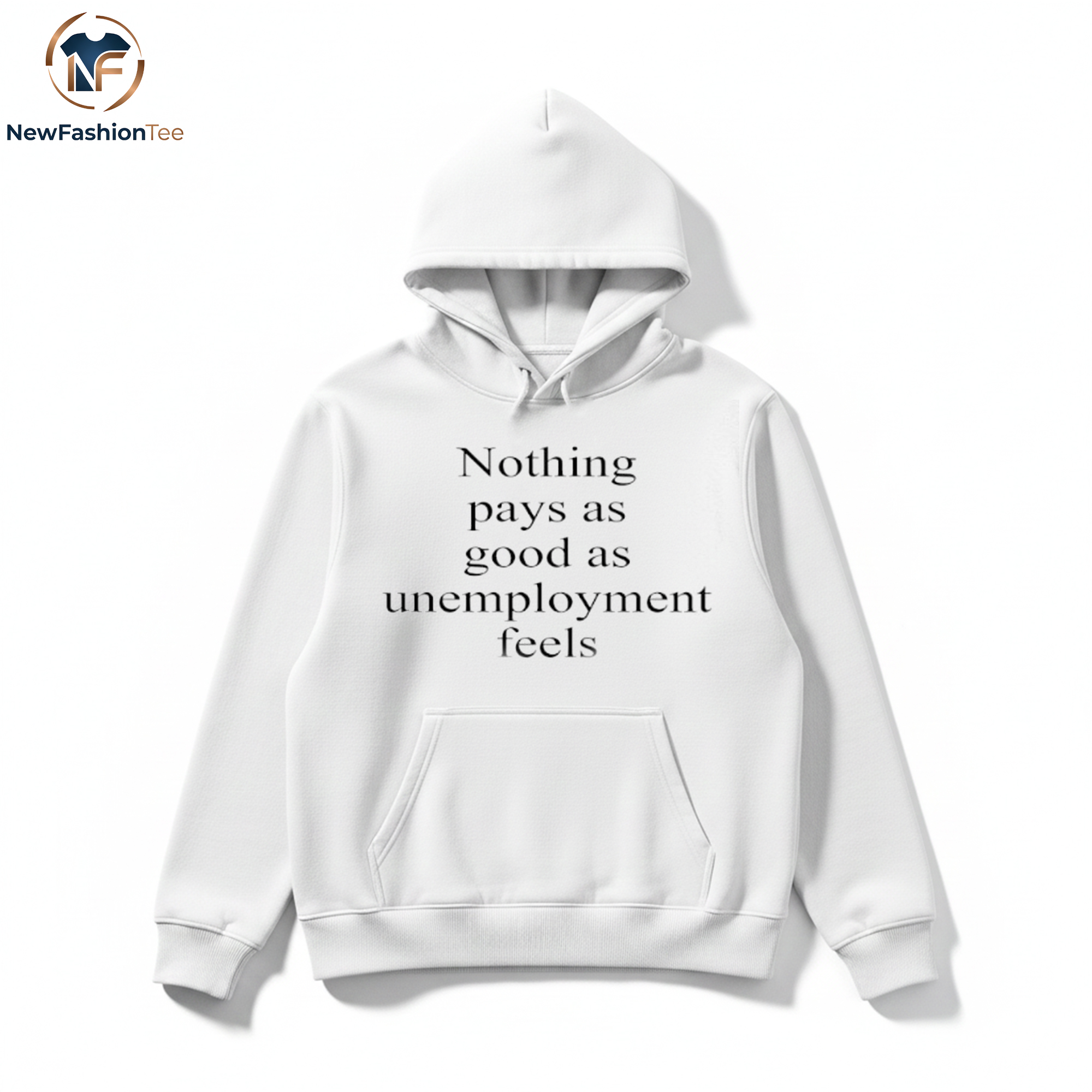 Nothing Pays As Good As Unemployment Feels shirt 2 Nothing Pays As Good As Unemployment Feels shirt - Image 2