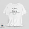 Nothing Pays As Good As Unemployment Feels shirt 7 Nothing Pays As Good As Unemployment Feels shirt
