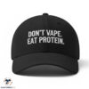 Don't Vape Eat Protein Hat 5 Don't Vape Eat Protein hat