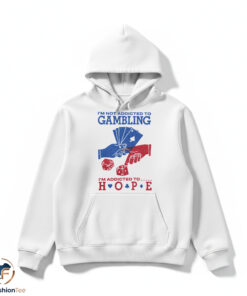 Im Not Addicted To Gambling Shirt 4 1hdmk 16