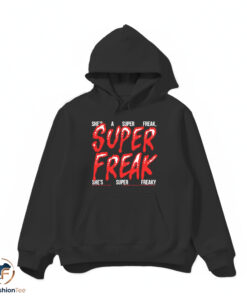 She is a Super Freak Shirt