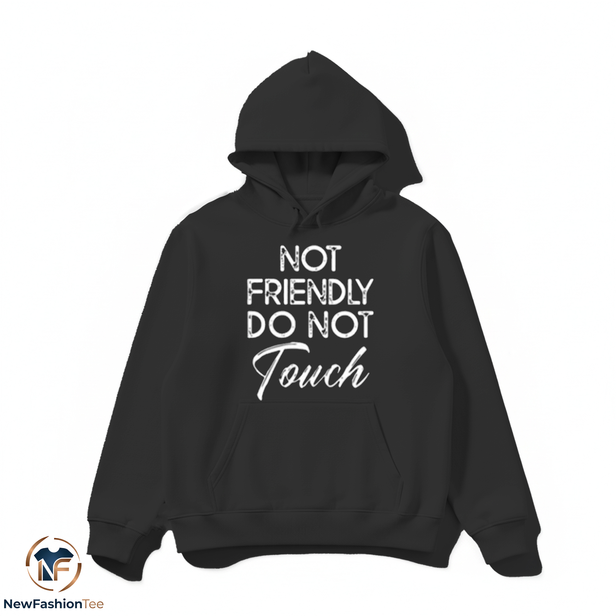 Not Friendly Do Not Touch Shirt 2 Not Friendly Do Not Touch Shirt