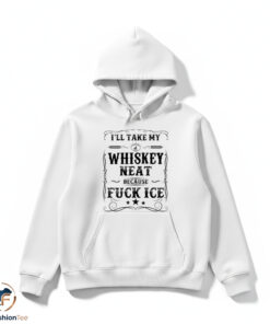 I Will Take My Whiskey Neat Because Fuck ICE Shirt 4 1hdmk 55
