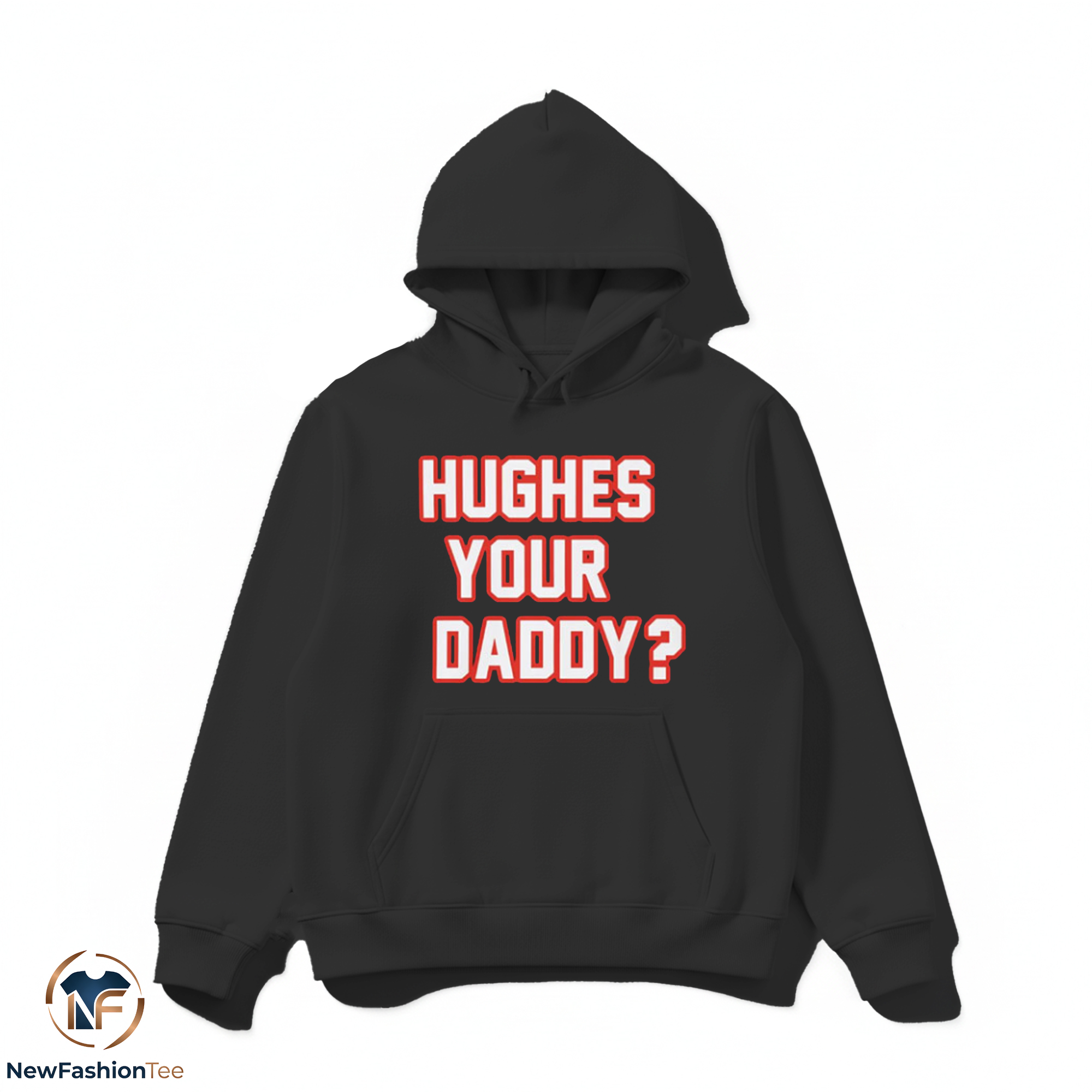 Hughes Your Daddy Shirt 2 Hughes Your Daddy Shirt
