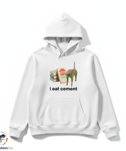 I Eat Cement Shirt 4 1hdmk 70