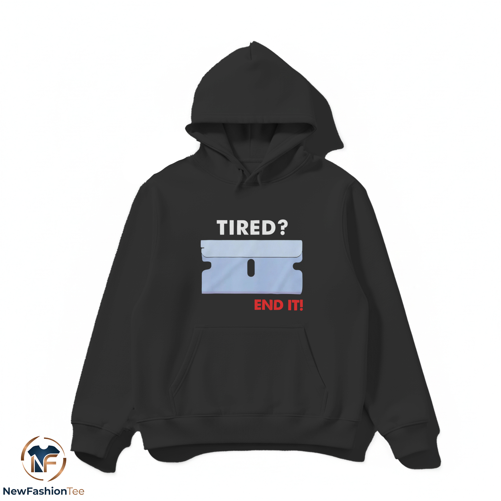 Tired? End It Shirt 2 Tired? End It Shirt