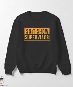 Shit Show Supervisor Shirt 5 Shit Show Supervisor Shirt
